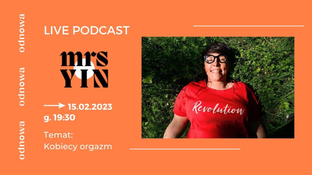 LivePodcast z Mrs Yin "Kobiecy Orgazm" - Zaprasza Izabela Milczarek