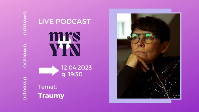 LivePodcast z Mrs Yin "Traumy" - Zaprasza Izabela Milczarek