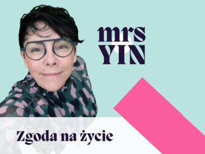Mrs Yin - Iza Milczarek Wielowymiarowa Ja (# Zgoda na życie)